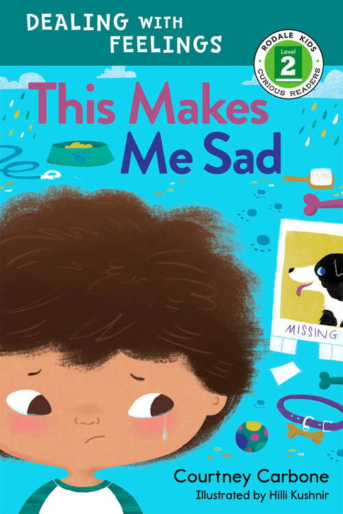 Book cover of This Makes Me Sad: Dealing with Feelings (Rodale Kids Curious Readers/Level 2 #2)