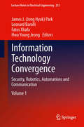 Information Technology Convergence: Security, Robotics, Automations and Communication