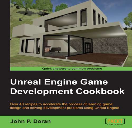 Unreal Engine Game Development Cookbook