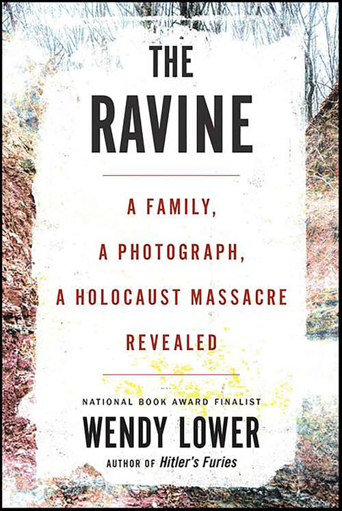 Book cover of The Ravine: A Family, a Photograph, a Holocaust Massacre Revealed