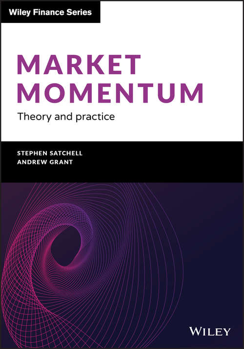 Market Momentum: Theory and Practice (The Wiley Finance Series)