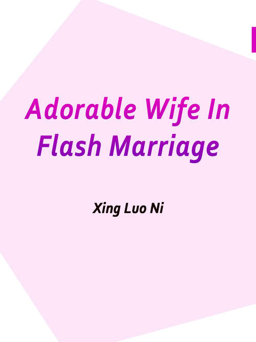 Adorable Wife In Flash Marriage: Volume 2 (Volume 2 #2)