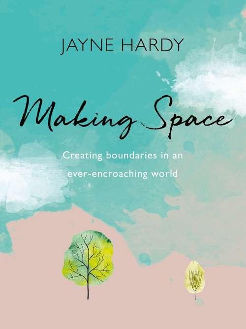 Making Space: Creating boundaries in an ever-encroaching world