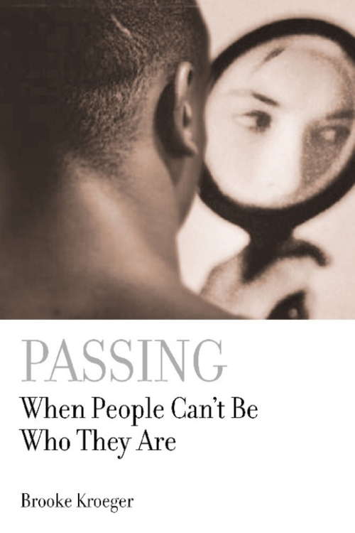 Book cover of Passing: When People Can't Be Who They Are