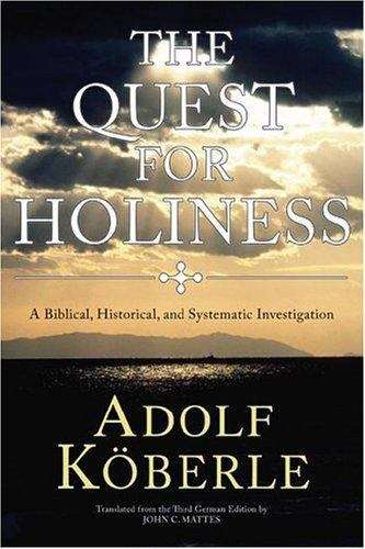 Book cover of The Quest for Holiness: A Biblical, Historical and Systematic Investigation