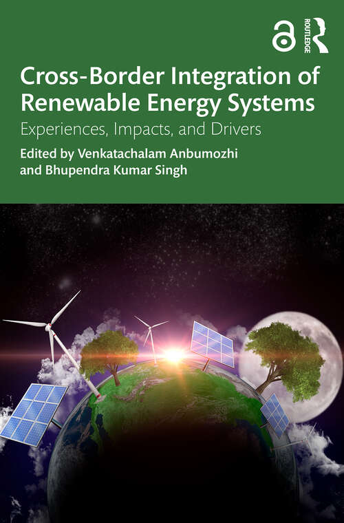 Book cover of Cross-Border Integration of Renewable Energy Systems: Experiences, Impacts, and Drivers