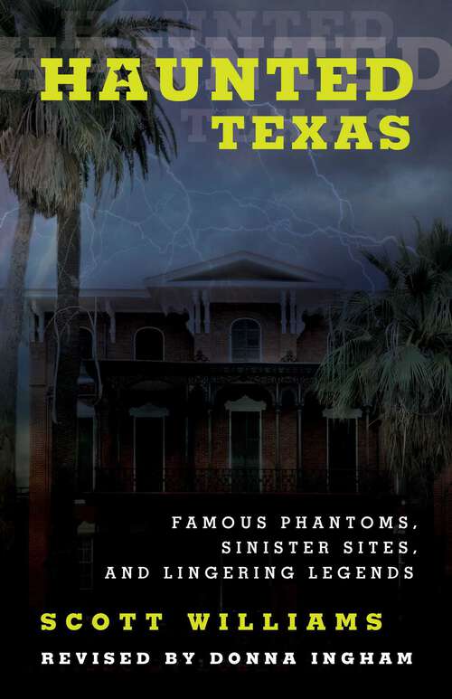 Book cover of Haunted Texas: Famous Phantoms, Sinister Sites, and Lingering Legends (2nd Edition) (Haunted)