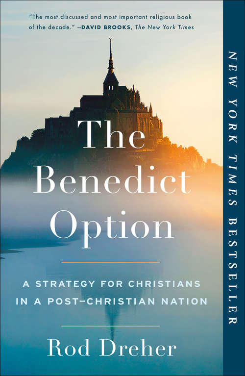 Book cover of The Benedict Option: A Strategy for Christians in a Post-Christian Nation
