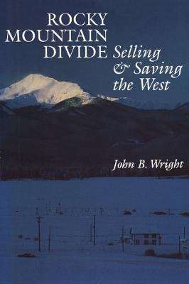 Book cover of Rocky Mountain Divide: Selling and Saving the West