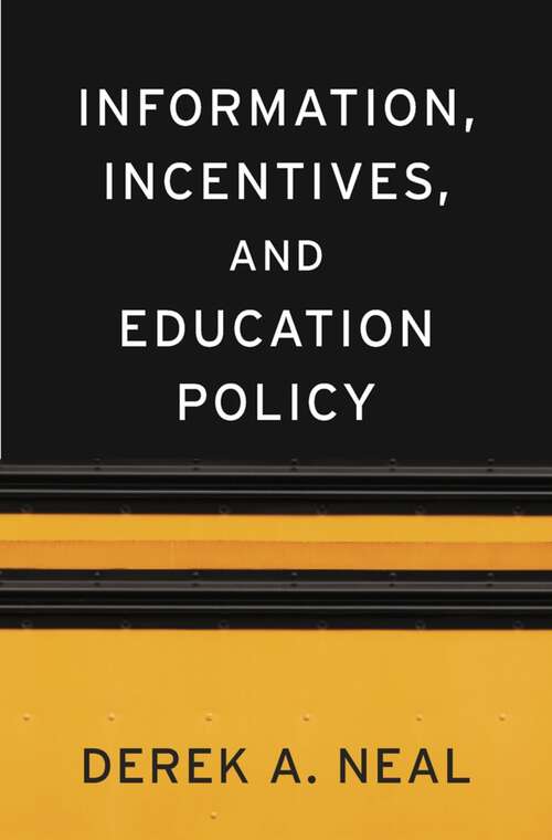 Book cover of Information, Incentives, and Education Policy (The\sanford J. Grossman Lectures In Economics Ser.)