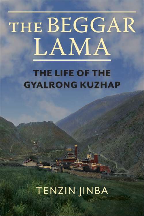 Book cover of The Beggar Lama: The Life of the Gyalrong Kuzhap