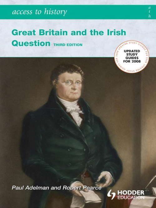 Book cover of Access To History: Great Britain and the Irish Question 1798-1921 Third Edition
