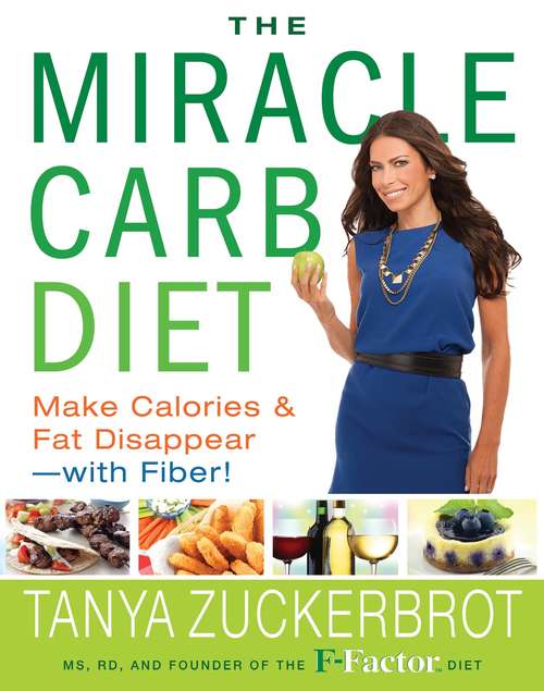 Book cover of The Miracle Carb Diet: Make Calories and Fat Disappear--with Fiber!