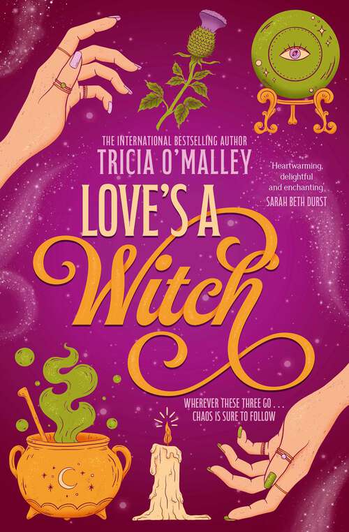 Book cover of Love's a Witch: Charmed meets The Pumpkin Spice Café – an unmissable cosy witchy romance from the bestselling author of Wild Scottish Knight (The Scottish Charms Series)