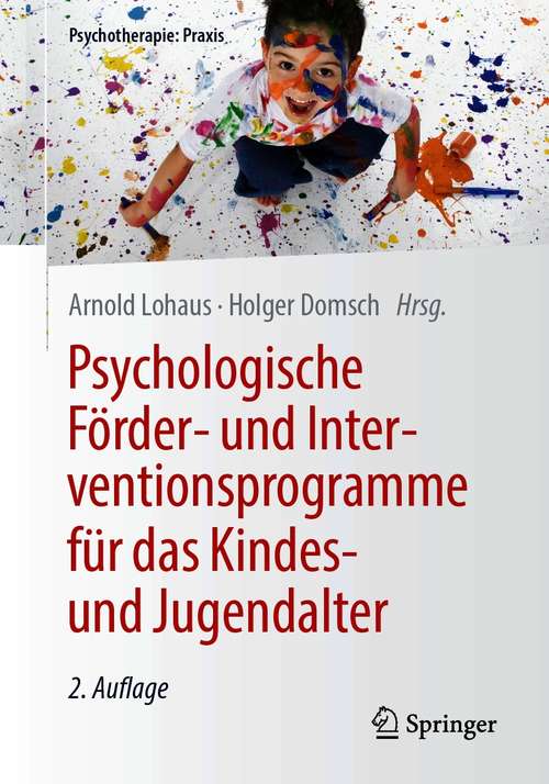 Book cover of Psychologische Förder- und Interventionsprogramme für das Kindes- und Jugendalter (2. Aufl. 2021) (Psychotherapie: Praxis)