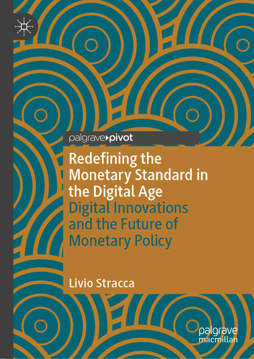 Book cover of Redefining the Monetary Standard in the Digital Age: Digital Innovations and the Future of Monetary Policy
