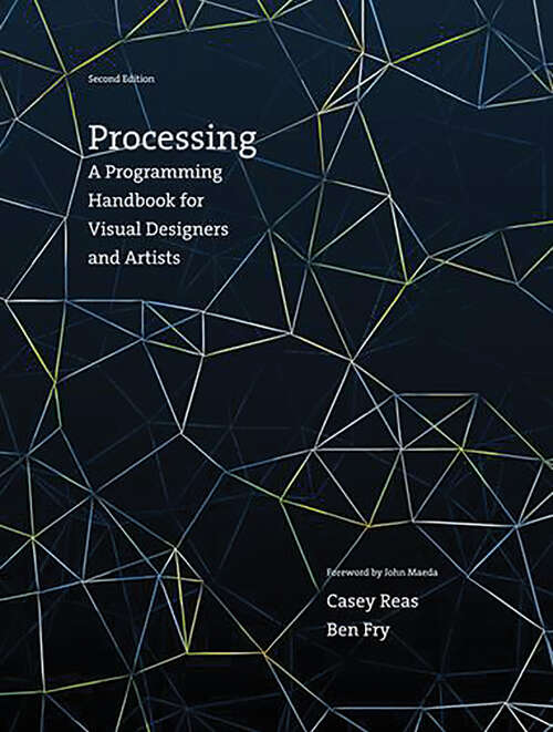 Book cover of Processing, second edition: A Programming Handbook for Visual Designers and Artists (2)