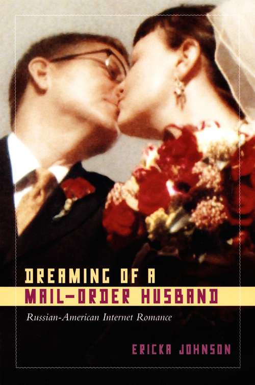 Book cover of Dreaming of a Mail-Order Husband: Russian-American Internet Romance