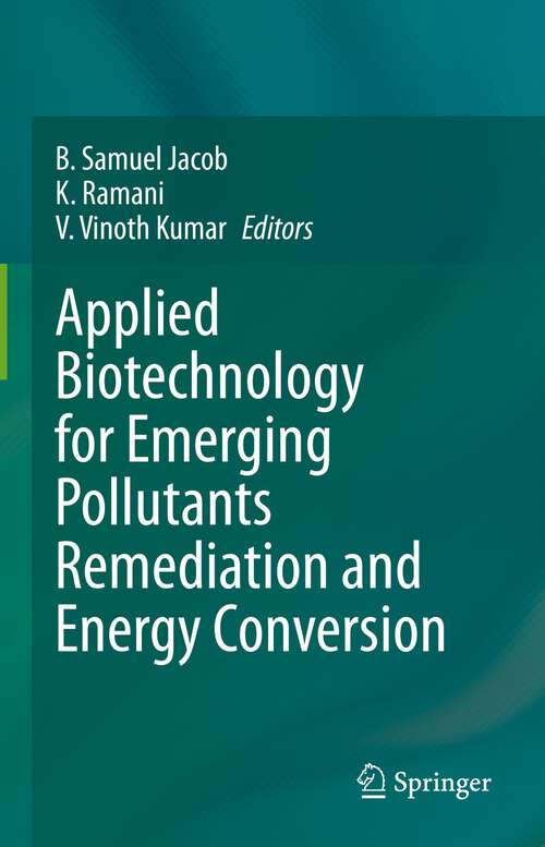 Book cover of Applied Biotechnology for Emerging Pollutants Remediation and Energy Conversion (1st ed. 2023)