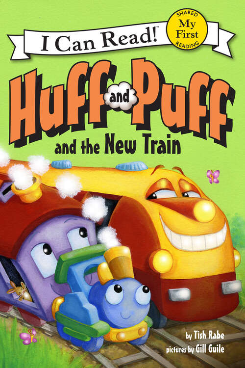 Book cover of Huff and Puff and the New Train (My First I Can Read)