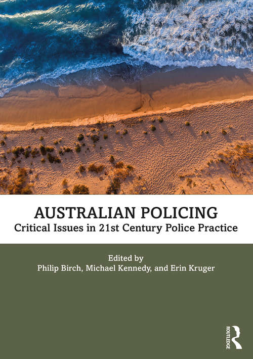 Australian Policing: Critical Issues in 21st Century Police Practice