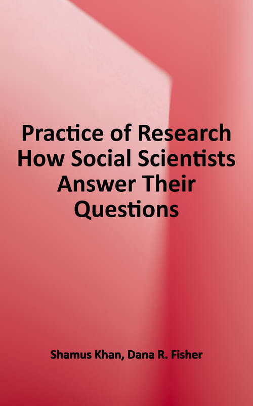 Book cover of The Practice of Research: How Social Scientists Answer Their Questions