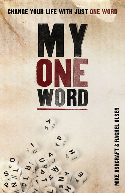 Book cover of My One Word: Change Your Life With Just One Word