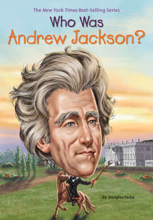 Who Was Andrew Jackson? (Who was?)