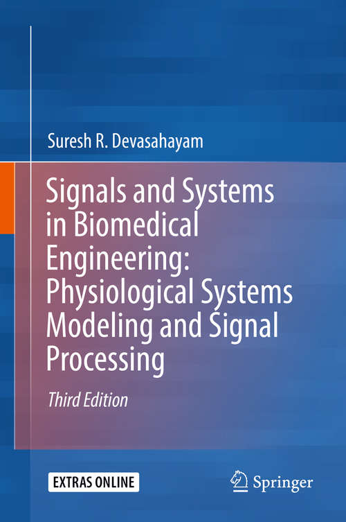 Book cover of Signals and Systems in Biomedical Engineering: Signal Processing And Physiological Systems Modeling (3rd ed. 2019) (Topics In Biomedical Engineering Ser.)