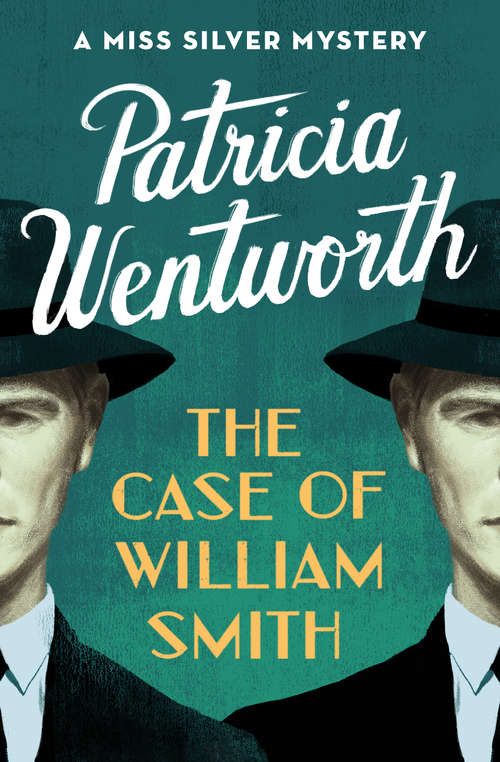 Book cover of The Case of William Smith  (Miss Silver #13)