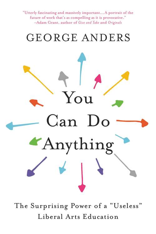 Book cover of You Can Do Anything: The Surprising Power of a "Useless" Liberal Arts Education