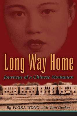 Book cover of Long Way Home: Journeys of a Chinese Montanan