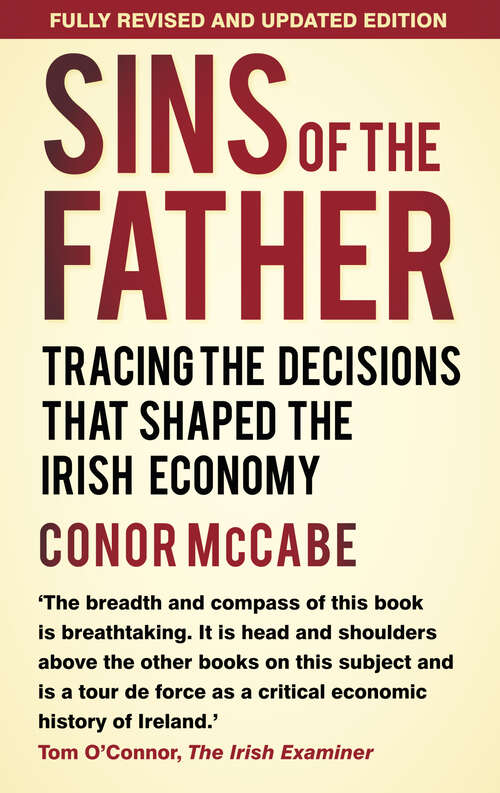 Book cover of Sins of the Father: Tracing the Decisions that Shaped the Irish Economy