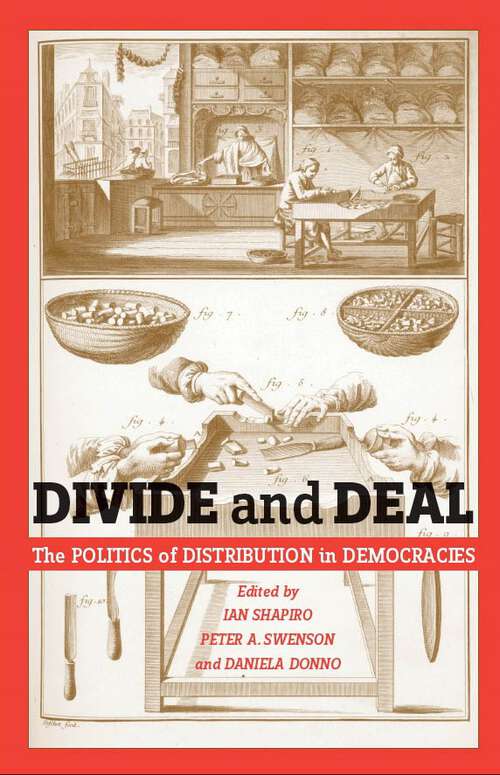 Divide and Deal: The Politics of Distribution in Democracies