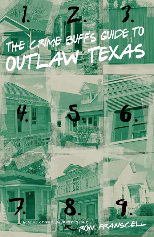 Book cover of Crime Buff's Guide to Outlaw Texas (1st Edition) (Crime Buff's Guides)