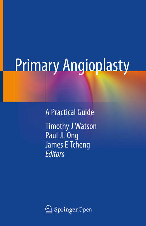 Primary Angioplasty: A Practical Guide (Contemporary Cardiology)