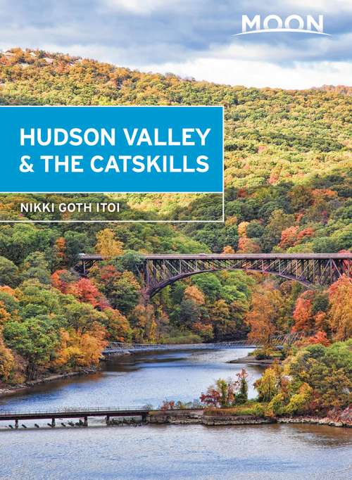 Book cover of Moon Hudson Valley & the Catskills (5) (Travel Guide)
