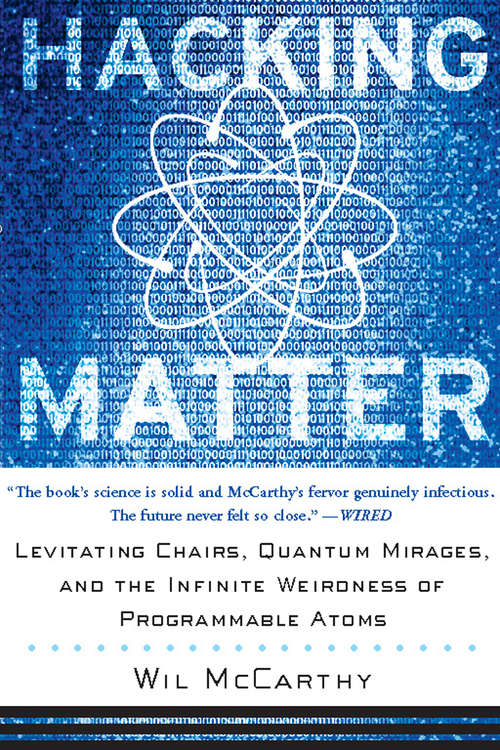 Book cover of Hacking Matter: Levitating Chairs, Quantum Mirages, and the Infinite Weirdness of Programmable Atoms