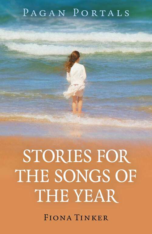 Book cover of Pagan Portals - Stories for the Songs of the Year