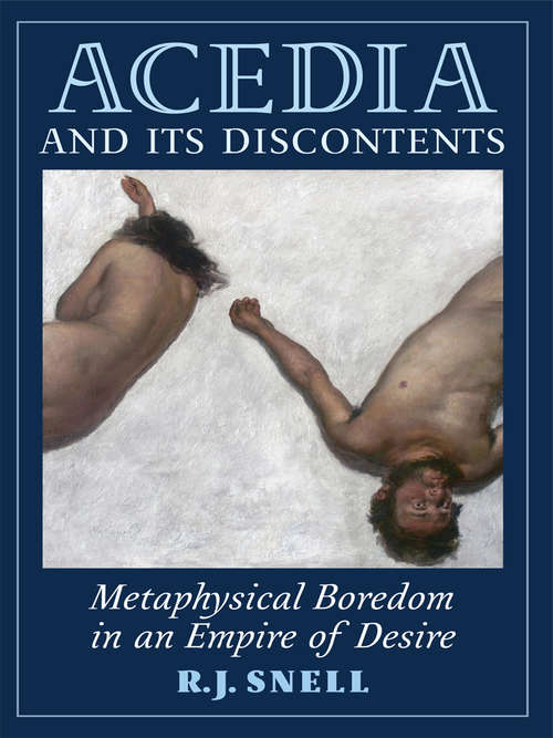 Book cover of Acedia and Its Discontents: Metaphysical Boredom in an Empire of Desire