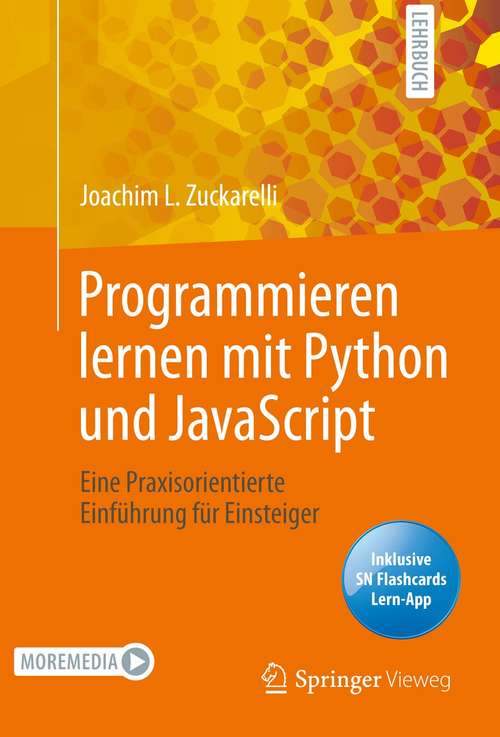 Book cover of Programmieren lernen mit Python und JavaScript: Eine praxisorientierte Einführung für Einsteiger (1. Aufl. 2021)