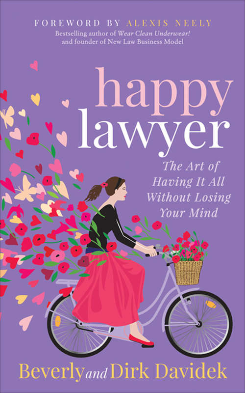 Book cover of Happy Lawyer: The Art of Having It All Without Losing Your Mind