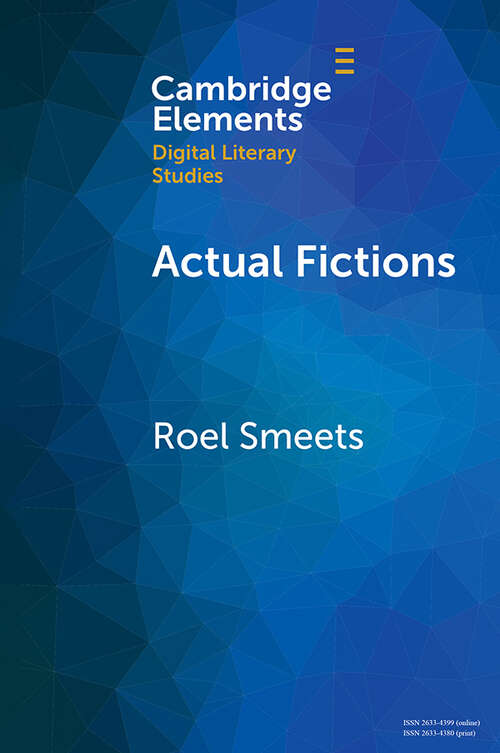 Actual Fictions: Literary Representation and Character Network Analysis (Elements in Digital Literary Studies)