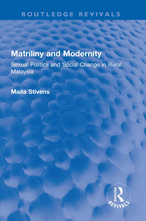 Book cover of Matriliny and Modernity: Sexual Politics and Social Change in Rural Malaysia (Routledge Revivals)