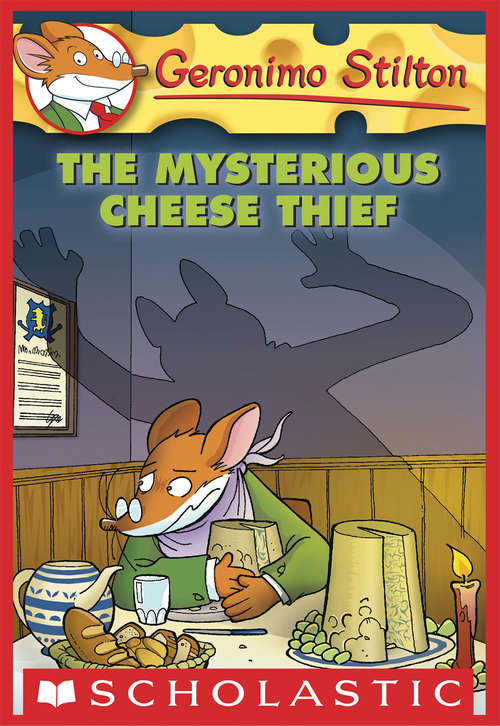 Book cover of The Mysterious Cheese Thief: The Mysterious Cheese Thief (Geronimo Stilton #31)