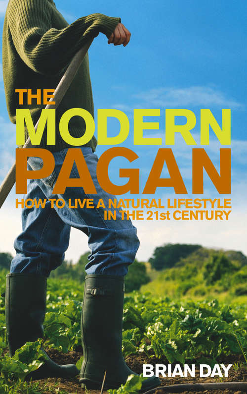 Book cover of The Modern Pagan: How to live a natural lifestyle in the 21st Century