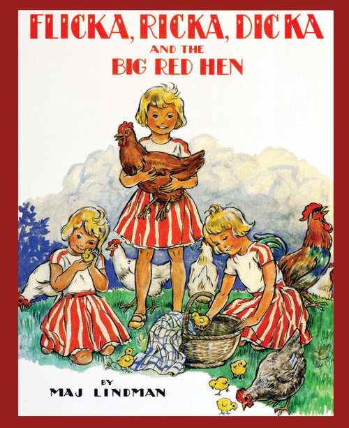 Book cover of Flicka, Ricka, Dicka and the Big Red Hen