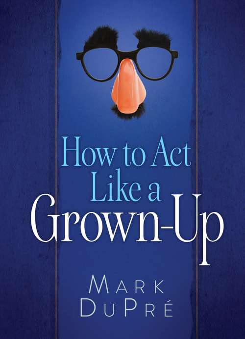 Book cover of How to Act Like a Grown-up