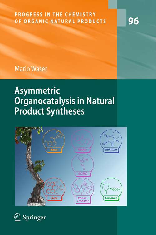 Book cover of Asymmetric Organocatalysis in Natural Product Syntheses (Progress in the Chemistry of Organic Natural Products #96)