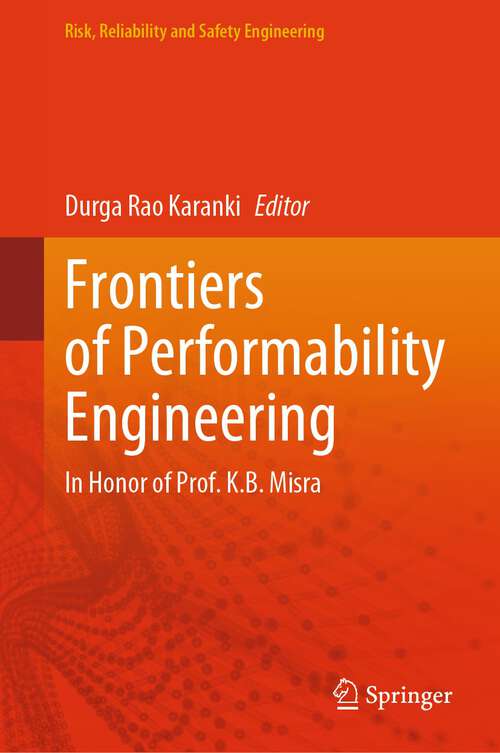 Book cover of Frontiers of Performability Engineering: In Honor of Prof. K.B. Misra (2024) (Risk, Reliability and Safety Engineering)
